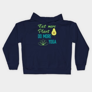 Eat More Plant Do More Yoga Kids Hoodie